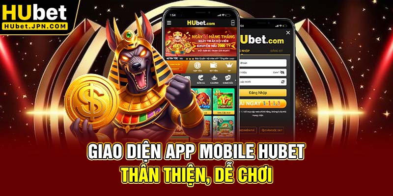 Giao diện app mobile Hubet thân thiện, dễ chơi